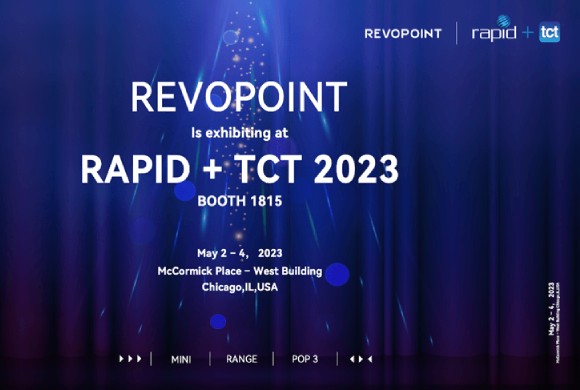 5月，芝加哥见！mg娱乐电子(中国)股份有限公司 Revopoint 将携新品登陆 Rapid TCT！